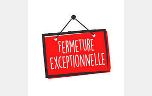 Fermeture exceptionnelle 9 mars